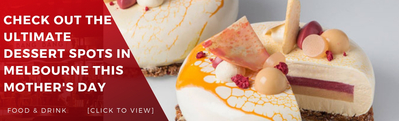 melbourne dessert spots mothers day things to do